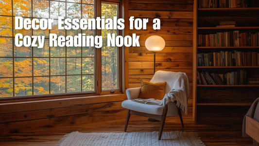 Decor Essentials for a Cozy Reading Nook